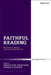 Faithful Reading: New Essays in Theology in Honour of Fergus Kerr, Op by Simon Oliver