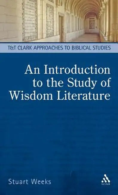 An Introduction to the Study of Wisdom Literature by Stuart Weeks