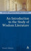 An Introduction to the Study of Wisdom Literature by Stuart Weeks