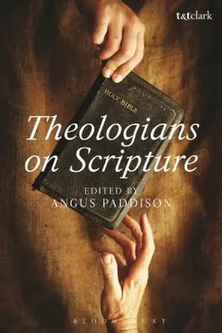 Theologians on Scripture by Angus Paddison
