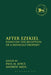 After Ezekiel: Essays on the Reception of a Difficult Prophet by Paul M. Joyce