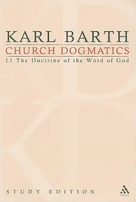 Church Dogmatics Study Edition 1: The Doctrine of the Word of God I.1 a 1-7 by Karl Barth
