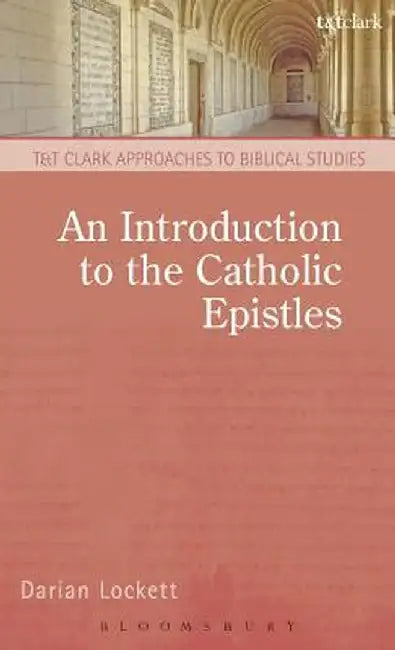 An Introduction to the Catholic Epistles by Darian Lockett