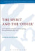 The Spirit and the 'Other': Social Identity, Ethnicity and Intergroup Reconciliation in Luke-Acts by Aaron Kuecker