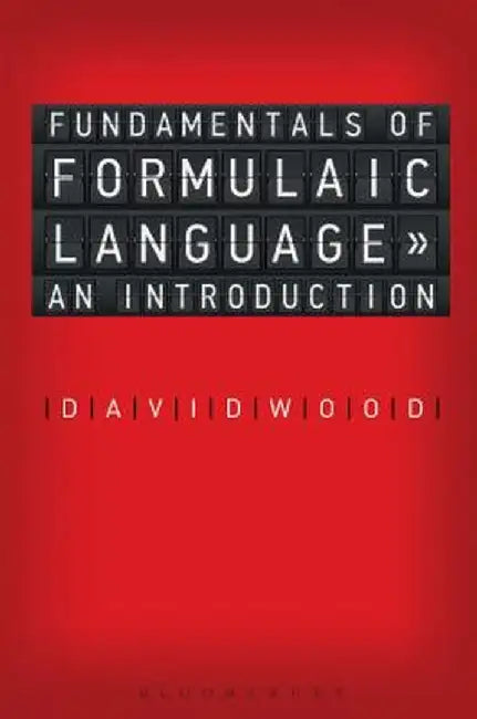 Fundamentals of Formulaic Language: An Introduction by David Wood