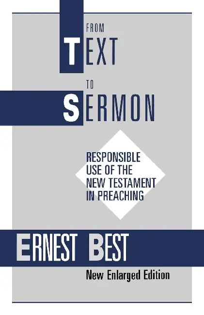 From Text to Sermon by Ernest Best