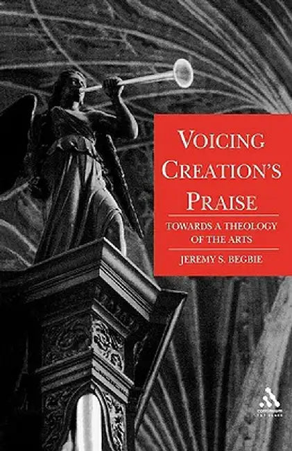 Voicing Creation's Praise by Jeremy Begbie