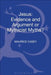 Jesus: Evidence and Argument or Mythicist Myths? by Maurice Casey