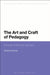 The Art and Craft of Pedagogy: Portraits of Effective Teachers by Richard Hickman