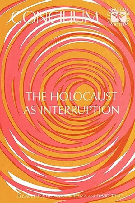 Concilium 175 Holocaust as Interruption by Elisabeth Schussler Fiorenza