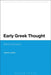 Early Greek Thought: Before the Dawn by James Luchte