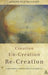 Creation, Un-Creation, Re-Creation: A Discursive Commentary on Genesis 1-11 by Joseph Blenkinsopp