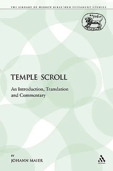 The Temple Scroll: An Introduction, Translation and Commentary by Johann Maier