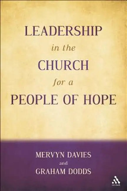 Leadership in the Church for a People of Hope by Mervyn Davies