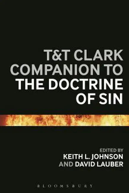 T&t Clark Companion to the Doctrine of Sin by Keith L. Johnson