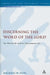 Discerning the "Word of the Lord": The Word of the Lord" in 1 Thessalonians 4:1 by Michael W. Pahl