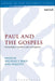 Paul and the Gospels: Christologies, Conflicts and Convergences by Michael F. Bird