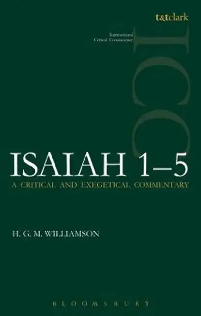 Isaiah 1-5: A Critical and Exegetical Commentary by H. G. M. Williamson
