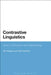 Contrastive Linguistics: History, Philosophy and Methodology by Pan Wenguo