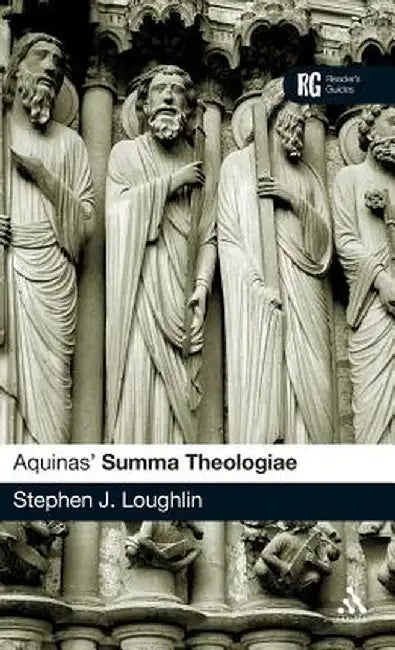 Aquinas' Summa Theologiae: A Reader's Guide by Stephen J. Loughlin