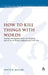 How to Kill Things with Words: Ananias and Sapphira Under the Prophetic Speech-Act of Divine Judgment (Acts 4.32-5.11) by David R. McCabe