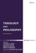 Theology and Philosophy: Faith and Reason by Oliver D. Crisp