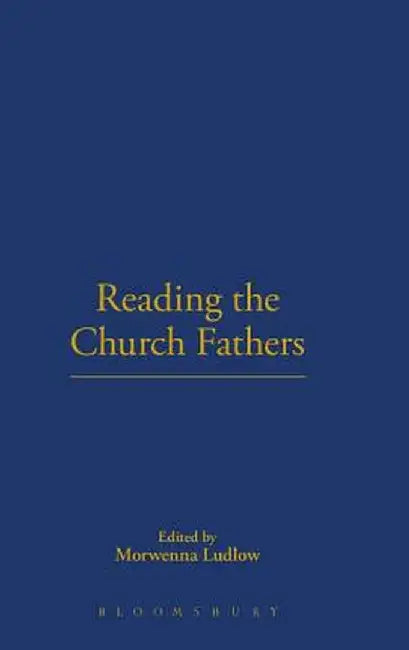 Reading the Church Fathers by Morwenna Ludlow