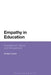 Empathy in Education: Engagement, Values and Achievement by Bridget Cooper