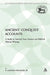 Ancient Conquest Accounts: A Study in Ancient Near Eastern and Biblical History Writing by K. Lawson Younger Jr