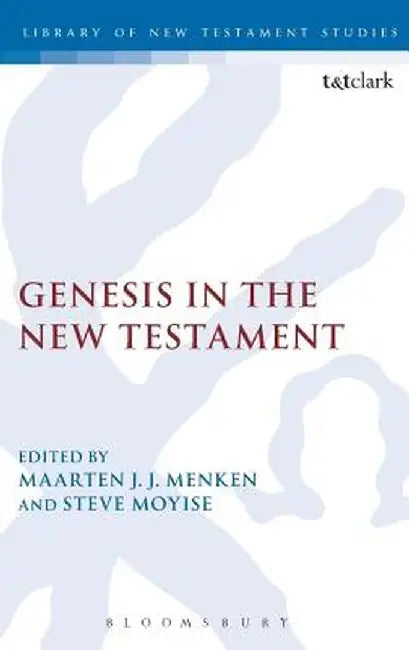 Genesis in the New Testament by Maarten J. J. Menken