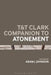 T&t Clark Companion to Atonement by Adam J. Johnson