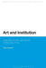 Art and Institution: Aesthetics in the Late Works of Merleau-Ponty by Rajiv Kaushik