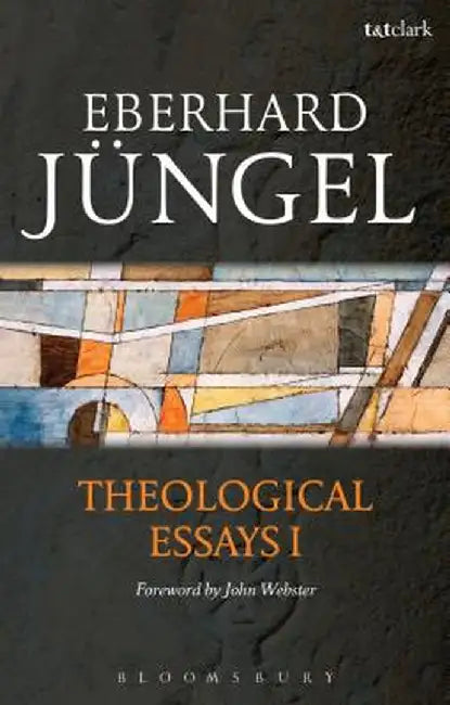 Theological Essays I by Eberhard Jungel