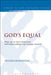God's Equal: What Can We Know about Jesus' Self-Understanding? by Sigurd Grindheim