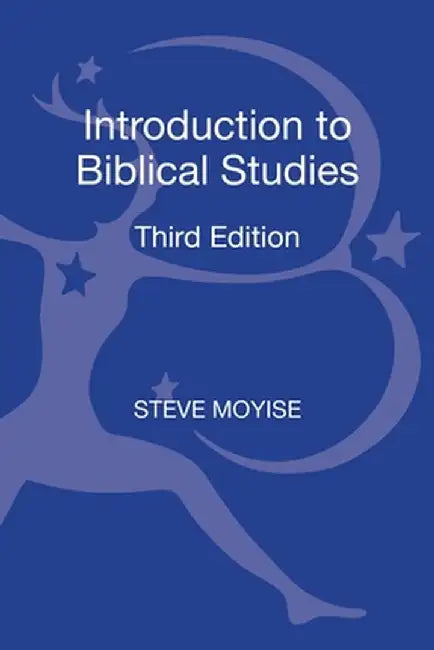 Introduction to Biblical Studies 3rd Edition by Steve Moyise