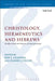Christology, Hermeneutics, and Hebrews: Profiles from the History of Interpretation by Jon C. Laansma