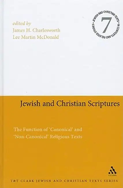 Jewish and Christian Scriptures: The Function of "Canonical" and "Non-Canonical" Religious Texts by Lee Martin McDonald