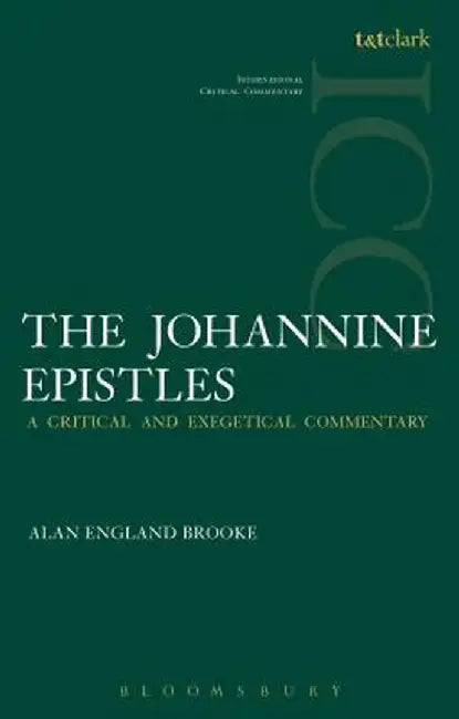The Johannine Epistles by Alan England Brooke