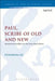 Paul, Scribe of Old and New: Intertextual Insights for the Jesus-Paul Debate by Yongbom Lee