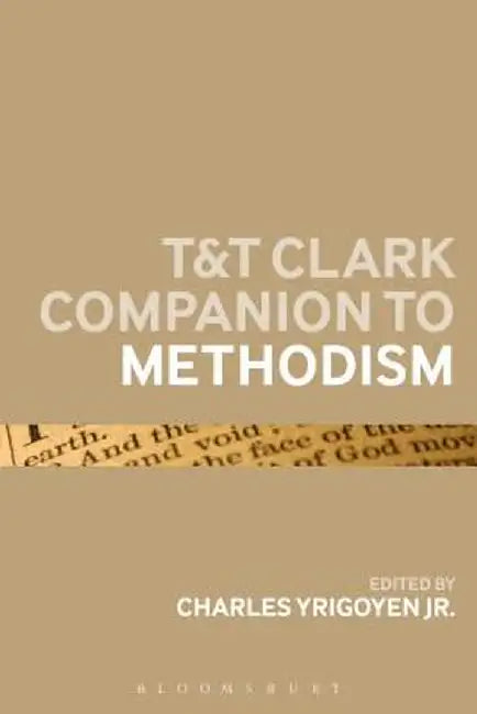 T&t Clark Companion to Methodism by Charles Yrigoyen Jr