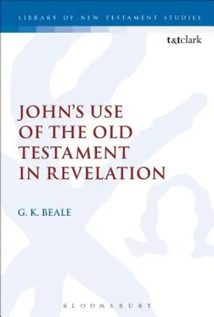 John's Use of the Old Testament in Revelation by Gregory K. Beale