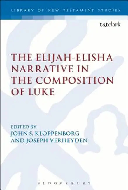 The Elijah-Elisha Narrative in the Composition of Luke by John S. Kloppenborg