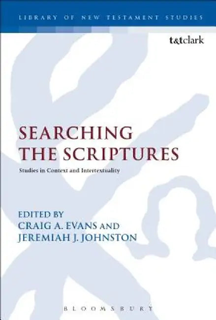 Searching the Scriptures: Studies in Context and Intertextuality by Craig A. Evans