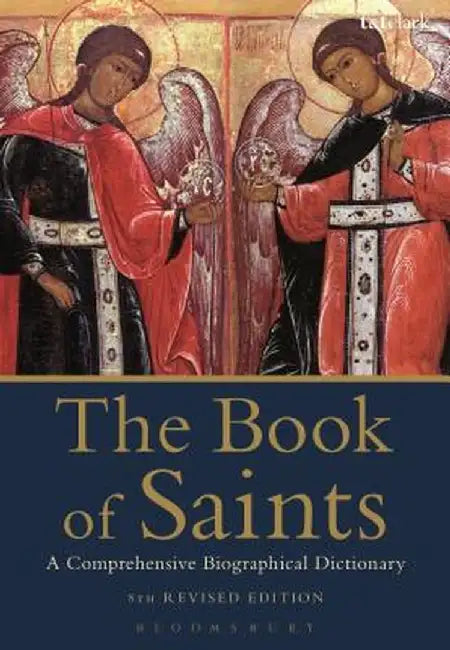The Book of Saints: A Comprehensive Biographical Dictionary by Basil Watkins