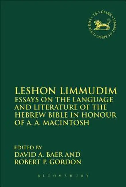 Leshon Limmudim: Essays on the Language and Literature of the Hebrew Bible in Honour of A.A. Macintosh by David A. Baer