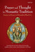 Prayer and Thought in Monastic Tradition: Essays in Honour of Benedicta Ward Slg by Santha Bhattacharji