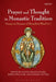 Prayer and Thought in Monastic Tradition: Essays in Honour of Benedicta Ward Slg by Santha Bhattacharji