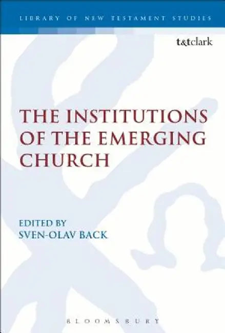 Institutions of the Emerging Church by Sven-Olav Back
