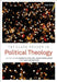 T&t Clark Reader in Political Theology by Elizabeth Philips