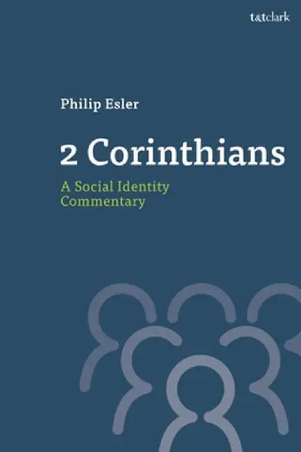 2 Corinthians: A Social Identity Commentary by Philip Esler